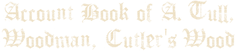 Account Book of A. Tull, Woodman, Cutler's Wood